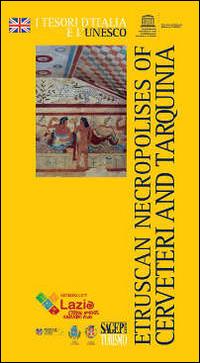Etruscan necropolises of Cerveteri and Tarquinia - Cristina Ridi, Cristina Lucarini - Libro SAGEP 2014, Tesori d'Italia e l'Unesco | Libraccio.it