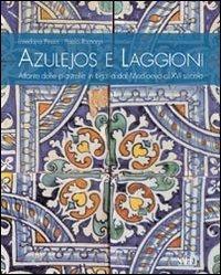 Azulejos e laggioni. Atlante delle piastrelle in Liguria dal Medioevo al XVI secolo - Loredana Pessa, Paolo Ramagli - Libro SAGEP 2013 | Libraccio.it