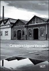 Ceramica ligure Vaccari. Storia, archivio, produzione