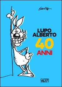 Lupo Alberto 40 anni - Silver - Libro SAGEP 2014 | Libraccio.it