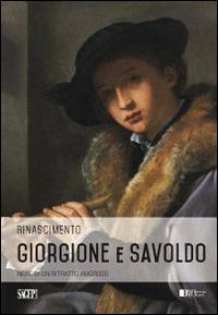 Giorgione e Savoldo. Note di un ritratto amoroso  - Libro SAGEP 2014, Rinascimento | Libraccio.it