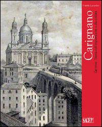 Carignano. Genova. Storia dell'espansione sulla collina - Rinaldo Luccardini - Libro SAGEP 2014 | Libraccio.it