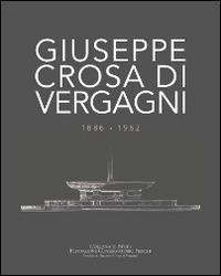 Giuseppe Crosa di Vergagni 1886-1962  - Libro SAGEP 2014 | Libraccio.it