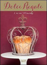 Dolci regali  - Libro SAGEP 2014, I libri dell'MTChallenge | Libraccio.it