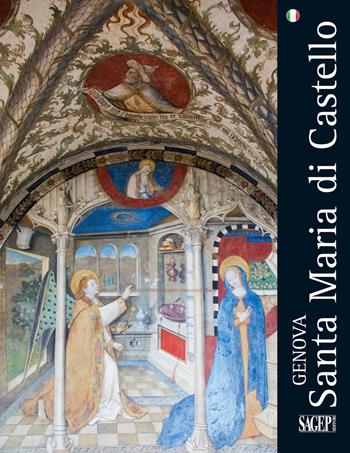 Genova. Santa Maria di Castello - Costantino Gilardi, Sara Badano - Libro SAGEP 2019, Sagep arte | Libraccio.it