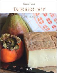 Taleggio. Ricette-recipes. Ediz. bilingue - Alessandra Gennaro - Libro SAGEP 2014, Buono a sapersi. Piaceri da gustare | Libraccio.it