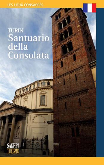 Torino santuario della Consolata. Ediz. francese  - Libro SAGEP 2015, I luoghi del sacro | Libraccio.it