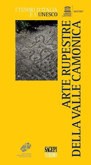 Arte rupestre della Valle Camonica  - Libro SAGEP 2015, I tesori d'Italia e l'Unesco | Libraccio.it