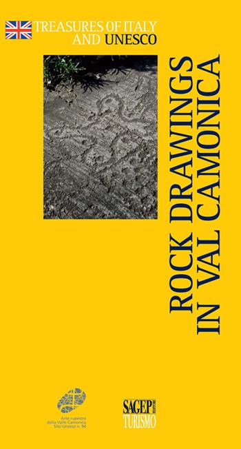 Rock drawings in Valle Camonica  - Libro SAGEP 2015, Tesori d'Italia e l'Unesco | Libraccio.it