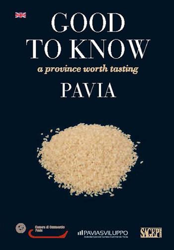 Good to know Pavia. A province worth tasting  - Libro SAGEP 2015, Buono a sapersi. Piaceri da gustare | Libraccio.it