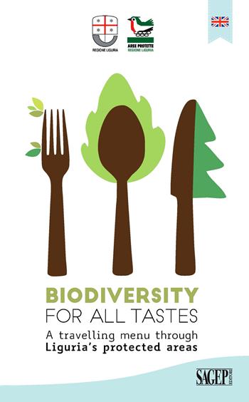 Biodiversity for all tastes. A travelling menu through Liguria's protected areas  - Libro SAGEP 2015 | Libraccio.it