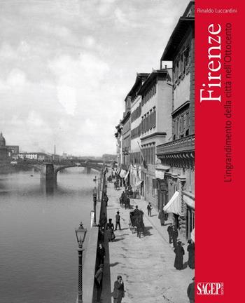 Firenze. L'ingrandimento delle città nell'Ottocento - Rinaldo Luccardini - Libro SAGEP 2016 | Libraccio.it