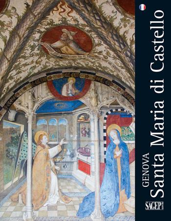 Genova. Santa Maria di Castello. Ediz. francese - Costantino Gilardi, Sara Badano - Libro SAGEP 2019, Sagep arte | Libraccio.it