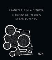 Franco Albini a Genova. Il Museo del tesoro di San Lorenzo