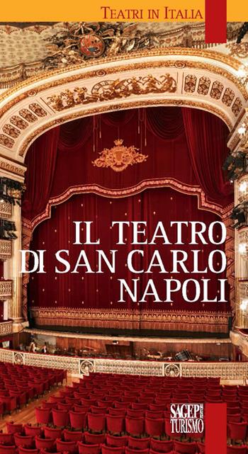 Il teatro di San Carlo Napoli  - Libro SAGEP 2015, Teatri in Italia | Libraccio.it