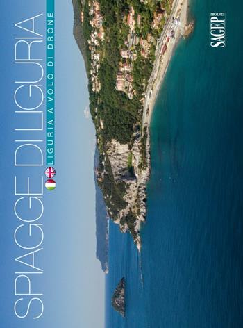 Spiagge di Liguria. Ediz. italiana e inglese - Jacopo Baccani, Bruno Ravera - Libro SAGEP 2016, Liguria a volo di drone | Libraccio.it