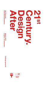 21st Century. Design After. XXI esposizione internazionale della Triennale di Milano. Ediz. illustrata
