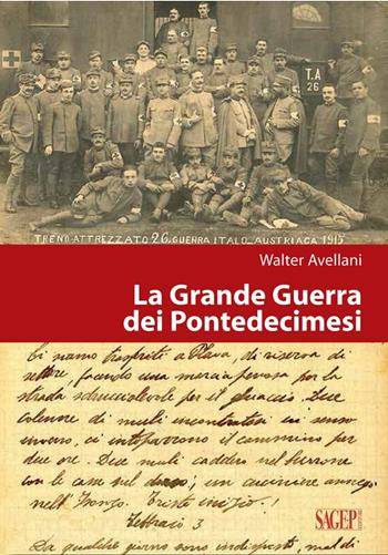 La Grande guerra dei pontedecimesi - Avellani Walter - Libro SAGEP 2016 | Libraccio.it
