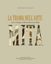 La trama dell'arte. Arte e design nella produzione della MITA. Ediz. illustrata