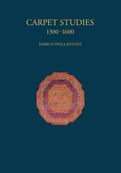 Carpet studies 1300-1600. Ediz. illustrata