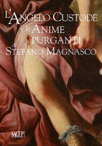 L' Angelo Custode e le Anime Purganti di Stefano Magnasco. Ediz. illustrata  - Libro SAGEP 2021, Quaderni d'arte | Libraccio.it