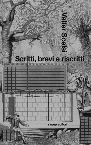 Scritti, brevi e riscritti - Valter Scelsi - Libro SAGEP 2017, Opera metrica | Libraccio.it