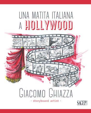 Una matita italiana a Hollywood. Ediz. italiana e inglese - Giacomo Ghiazza - Libro SAGEP 2017 | Libraccio.it