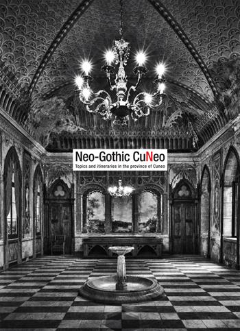 Neo-gothic Cuneo. Topics and itineraries in the province of Cuneo - Lorenzo Mamino, Daniele Regis - Libro SAGEP 2017, Turismo | Libraccio.it