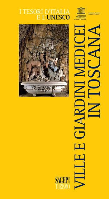 Ville e giardini medicei in Toscana. Ediz. illustrata  - Libro SAGEP 2018, Tesori d'Italia e l'Unesco | Libraccio.it