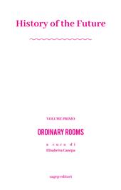 History of the future. Ediz. illustrata. Vol. 1: Ordinary rooms