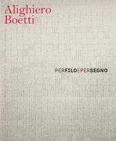 Alighiero Boetti. Per filo e per segno. Ediz. italiana e inglese