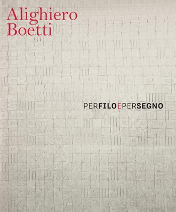 Alighiero Boetti. Per filo e per segno. Ediz. italiana e inglese - Laura Chierubini - Libro SAGEP 2018, Sagep arte | Libraccio.it