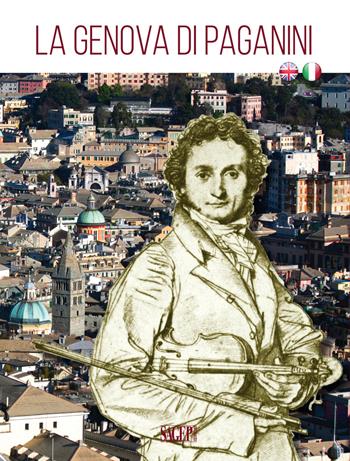 La Genova di Paganini. Guida alla città. Ediz. italiana e inglese  - Libro SAGEP 2018, Turismo | Libraccio.it