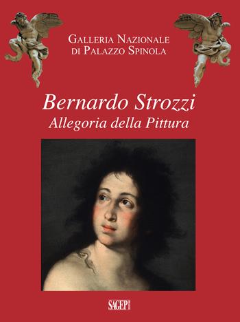 Bernardo Strozzi. Allegoria della pittura  - Libro SAGEP 2018, Galleria nazionale di Palazzo Spinola | Libraccio.it