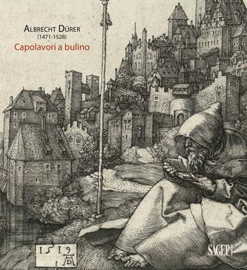 Albrecht Dürer (1471-1528). Capolavori a bulino  - Libro SAGEP 2019, Sagep arte | Libraccio.it