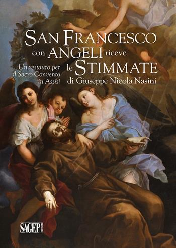 San Francesco con angeli riceve le Stimmate. Un restauro per il Sacro Convento di Assisi - Felice Autieri, Elena Bolognesi, Sergio Fusetti - Libro SAGEP 2019, Quaderni d'arte | Libraccio.it