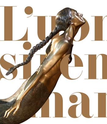L' uomo, la sirena e il mare. La metamorfosi nell'opera di Pietro Marchese. Ediz. illustrata - Gabriella Aramini, Patrizia Maiorca, Pietro Marchese - Libro SAGEP 2019, Sagep arte | Libraccio.it
