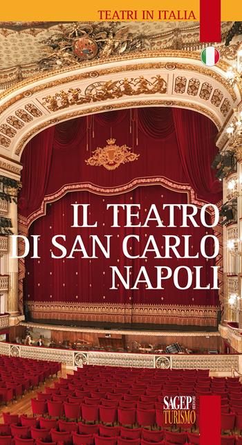 Il teatro di San Carlo Napoli  - Libro SAGEP 2019, Teatri in Italia | Libraccio.it