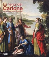 La Terra dei Carlone. Arte barocca tra Genova e l'Oltregiogo. Ediz. illustrata