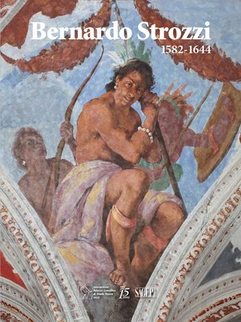 Bernardo Strozzi (1582-1644). La conquista del colore. Ediz. illustrata - Daniele Sanguineti - Libro SAGEP 2019, Arte | Libraccio.it