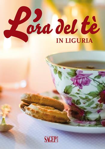 L'ora del tè in Liguria  - Libro SAGEP 2019 | Libraccio.it