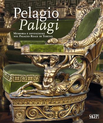 Pelagio Pelagi. Memoria e invenzione nel Palazzo Reale di Torino. Ediz. illustrata - Franco Gualano, Marinella Pigozzi - Libro SAGEP 2019, Sagep arte | Libraccio.it