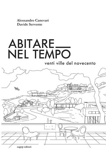 Abitare nel tempo. Venti ville del Novecento - Alessandro Canevari, Davide Servente - Libro SAGEP 2020 | Libraccio.it