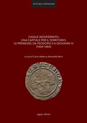 Casale Monferrato, una capitale per il territorio. Le premesse: da Teodoro II a Giovanni IV (1404-1464)