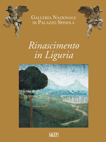 Rinascimento in Liguria. Giovanni Mazone, Carlo Braccesco, Nicolò Corso, Ludovico Brea, Agostino Bombelli. Catalogo della mostra (Genova, 17 dicembre 2019-10 maggio 2020). Ediz. illustrata - Marco Casamurata, Gianluca Zanelli - Libro SAGEP 2019 | Libraccio.it