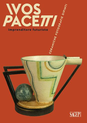 Ivos Pacetti imprenditore futurista. Ceramiche, fotografie, dipinti - Matteo Fochessati, Gianni Franzone - Libro SAGEP 2020, Arte | Libraccio.it