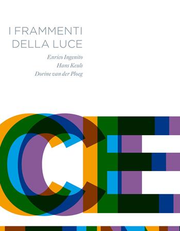 I frammenti della luce. Ediz. italiana e inglese - Enrico Ingenito, Hans Keuls, Dorine Van der Ploeg - Libro SAGEP 2020 | Libraccio.it
