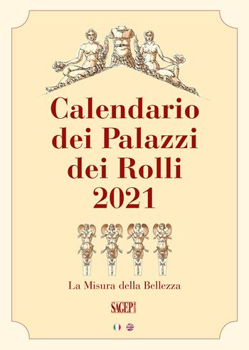 Calendario dei Palazzi dei Rolli 2021. Le bellezze di Genova patrimonio dell'umanità Unesco. Ediz. italiana e inglese  - Libro SAGEP 2020 | Libraccio.it