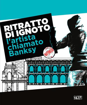Ritratto di ignoto. L'artista chiamato Banksy. Catalogo della mostra (Palermo, 7 ottobre 2020-17 gennaio 2021). Ediz. italiana e inglese  - Libro SAGEP 2020, Sagep arte | Libraccio.it