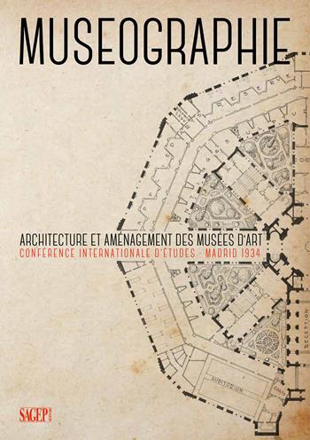 Museographie. Architecture et aménagement des musées d'art Conférence internationale d'études. Madrid 1934  - Libro SAGEP 2022 | Libraccio.it
